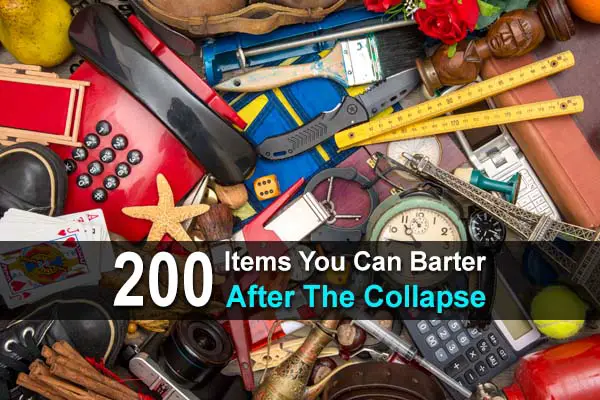 200 Items You Can Barter After The Collapse