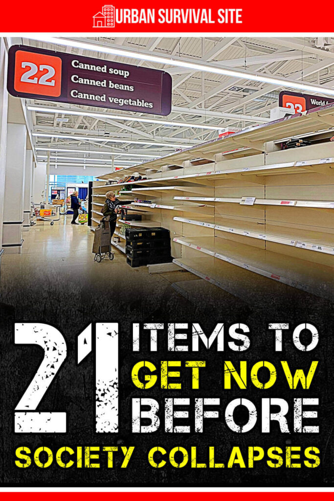 21 Items To Get Now Before Society Collapses