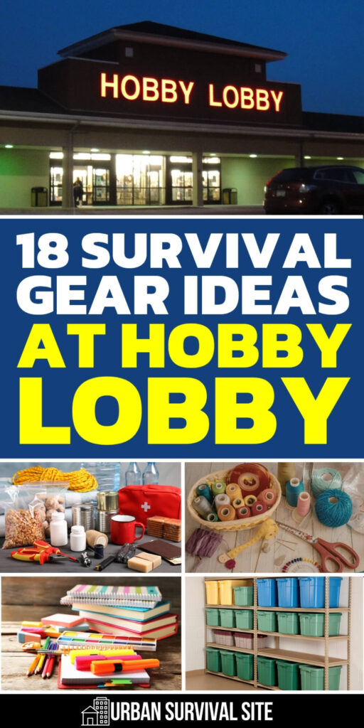 18 Survival Gear Ideas at Hobby Lobby