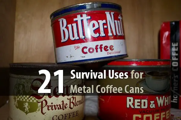 21 Survival Uses for Metal Coffee Cans