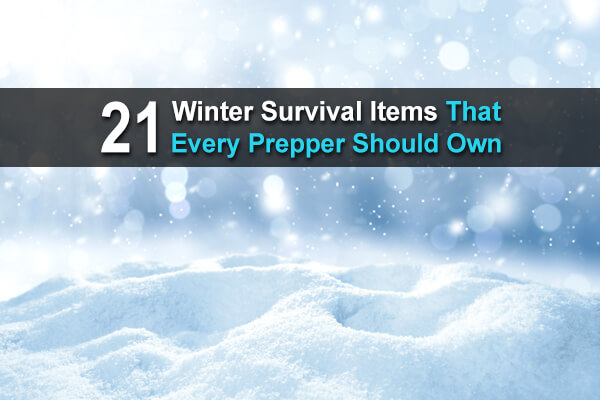 21 Winter Survival Items That Every Prepper Should Own
