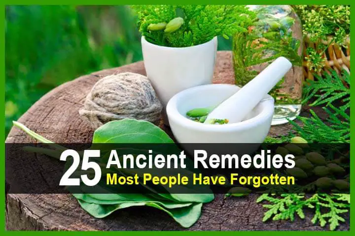 25 Ancient Remedies Most People Have Forgotten