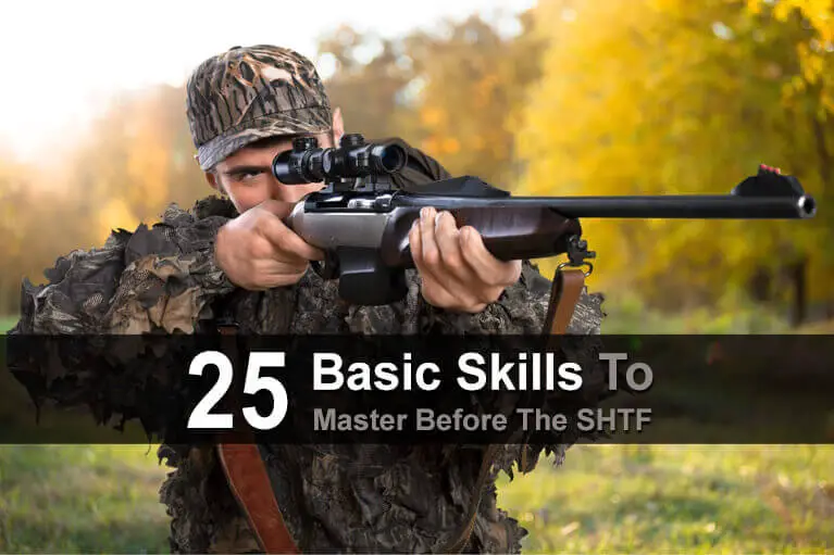 25 Basic Skills To Master Before The SHTF