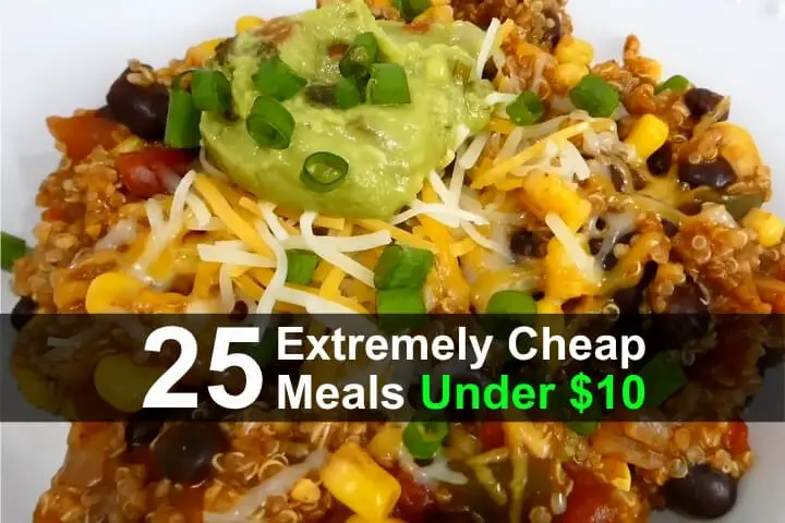 25 Extremely Cheap Meals Under  25 Extremely Cheap Meals Under