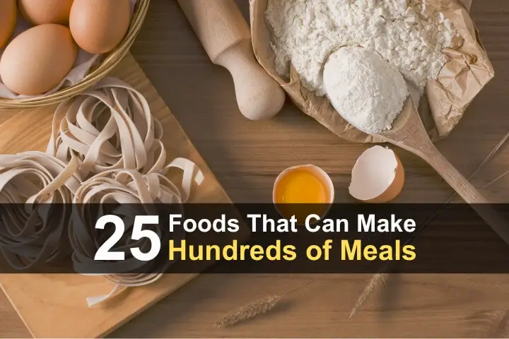 25 Foods That Can Make Hundreds of Meals