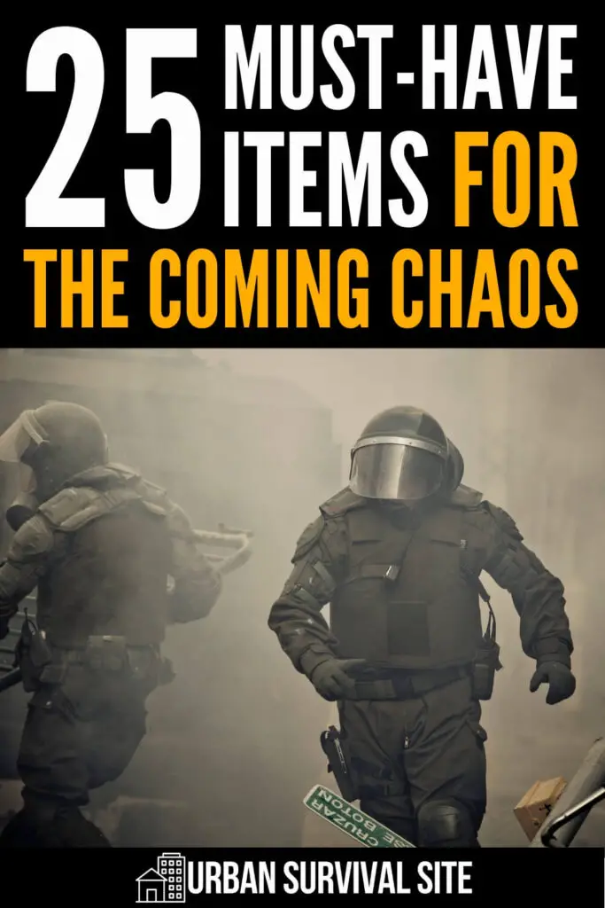 25 Must-Have Items for The Coming Chaos