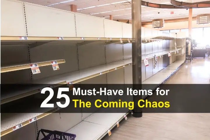 25 Must-Have Items for The Coming Chaos