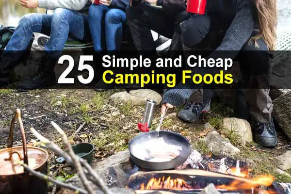 25 Simple and Cheap Camping Foods