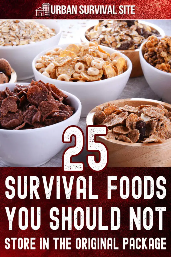 25 Survival Foods You Should Not Store in the Original Package