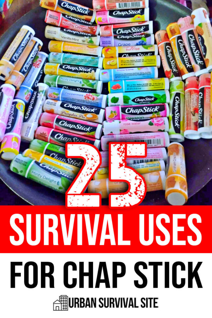 25 Survival Uses for Chap Stick