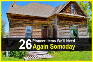 26 Pioneer Items We’ll Need Again Someday
