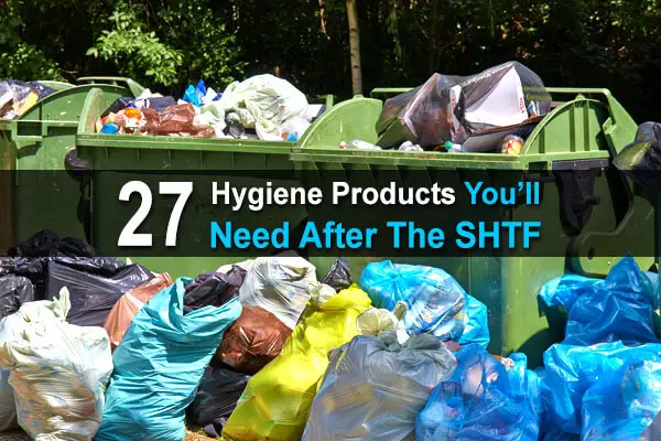 27 Hygiene Products You’ll Need After The SHTF