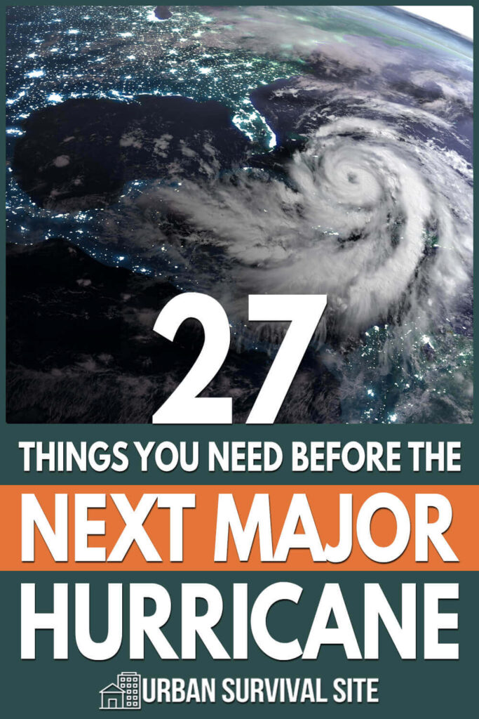 27 Things You Need Before the Next Major Hurricane