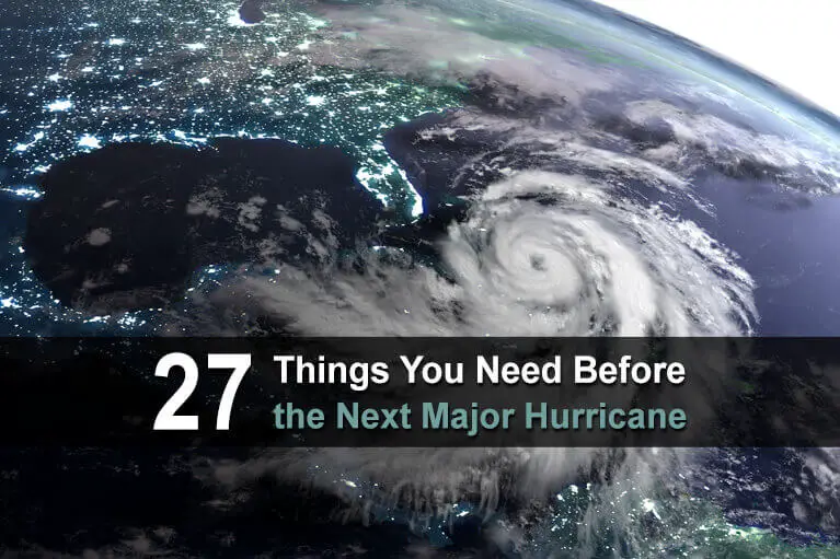 27 Things You Need Before the Next Major Hurricane