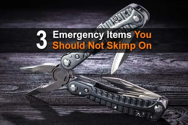 3 Emergency Items You Should Not Skimp On