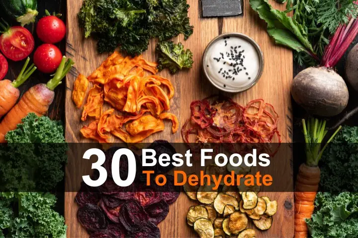 30 Best Foods to Dehydrate