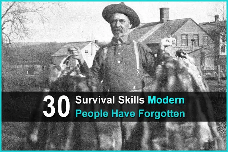 30 Survival Skills Modern People Have Forgotten