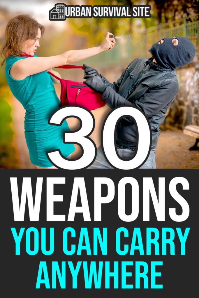 30 Weapons You Can Carry Anywhere