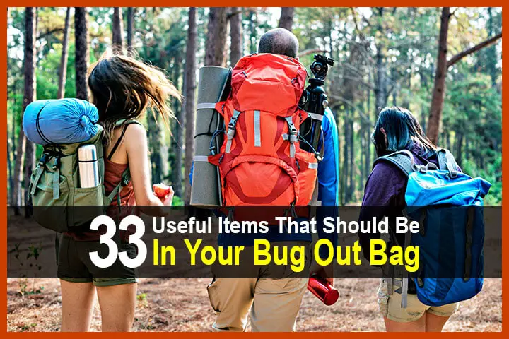 33 Useful Items That Should Be In Your Bug Out Bag