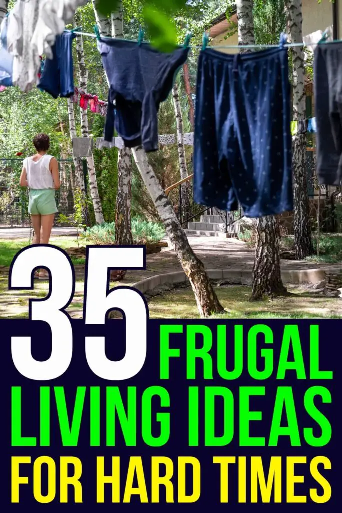 35 Frugal Living Ideas for Hard Times