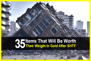 35 Items That Will Be Worth Their Weight In Gold After SHTF