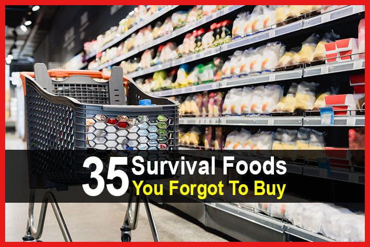 35 Survival Foods You Forgot To Buy