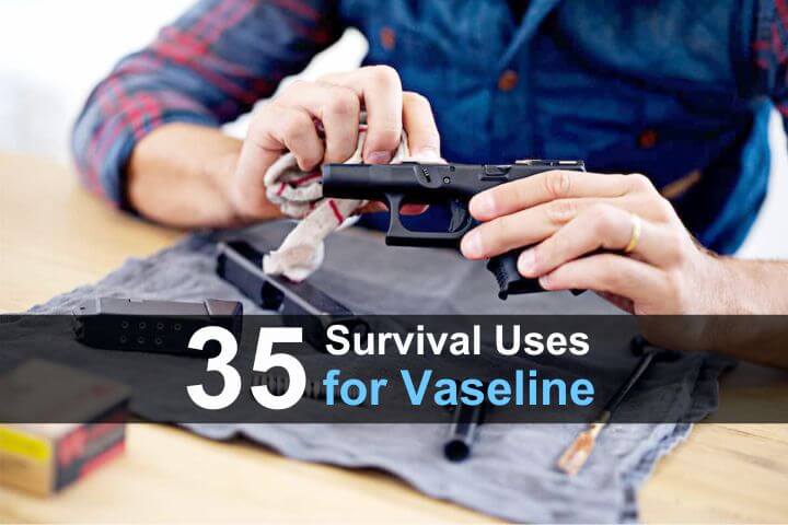 35 Survival Uses for Vaseline