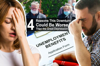 4 Reasons This Downturn Could Be Worse Than the Great Depression