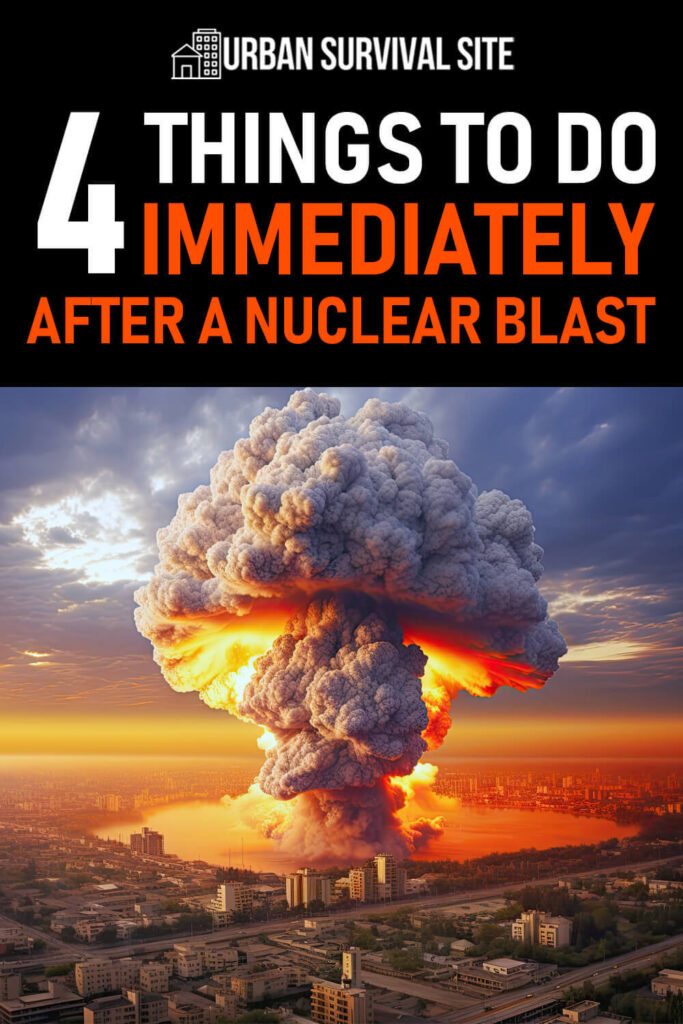 4 Things To Do Immediately After a Nuclear Blast