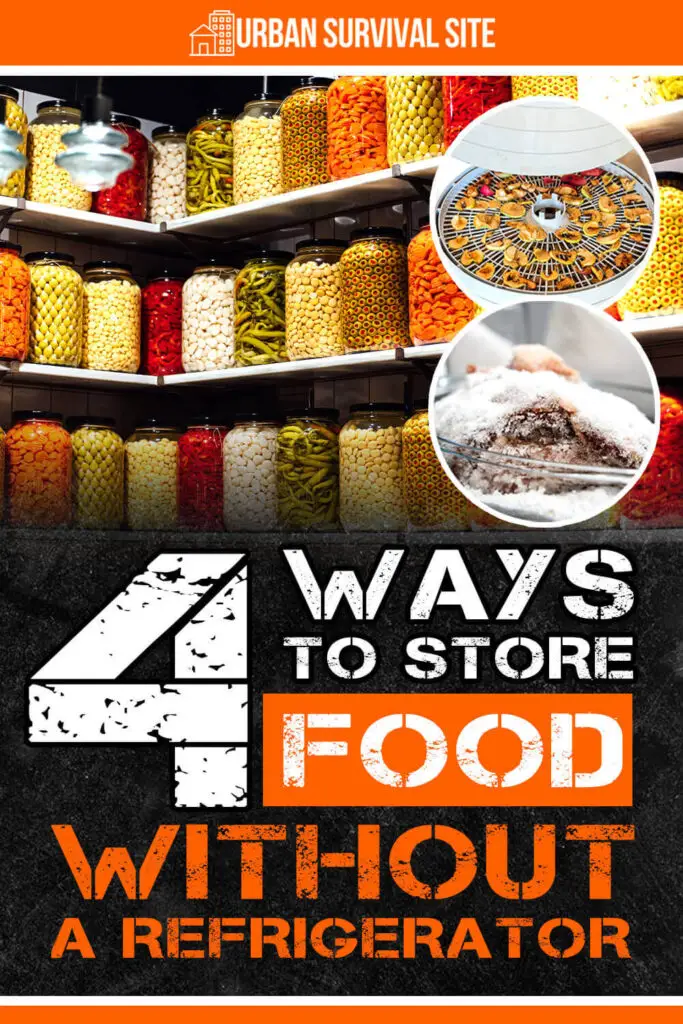 4 Ways to Store Food Without a Refrigerator