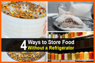 4 Ways to Store Food Without a Refrigerator