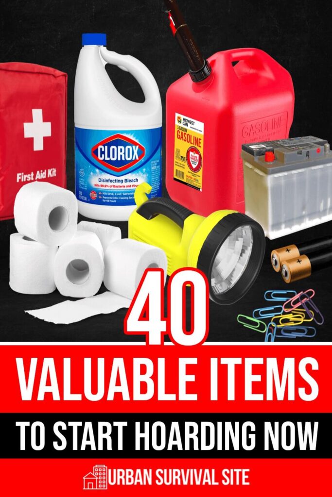 40 Valuable Items to Start Hoarding Now