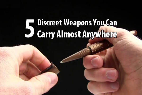 5 Discreet Weapons You Can Carry Almost Anywhere