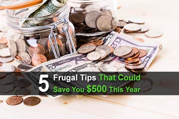5 Frugal Tips That Could Save You $500 This Year