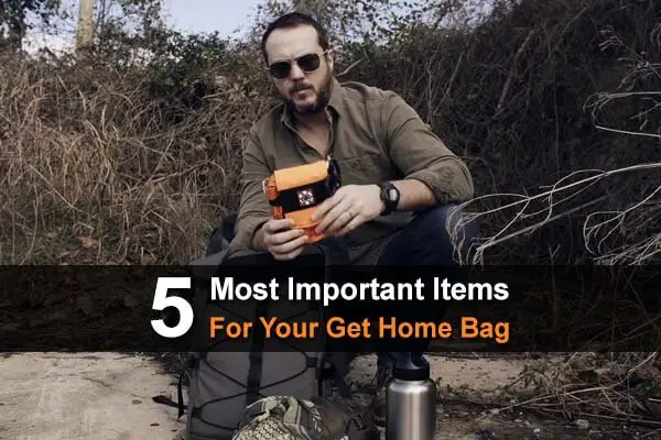 5 Most Important Items For Your Get Home Bag