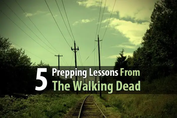 5 Prepping Lessons From The Walking Dead