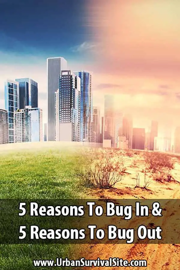 5 Reasons To Bug In & 5 Reasons To Bug Out