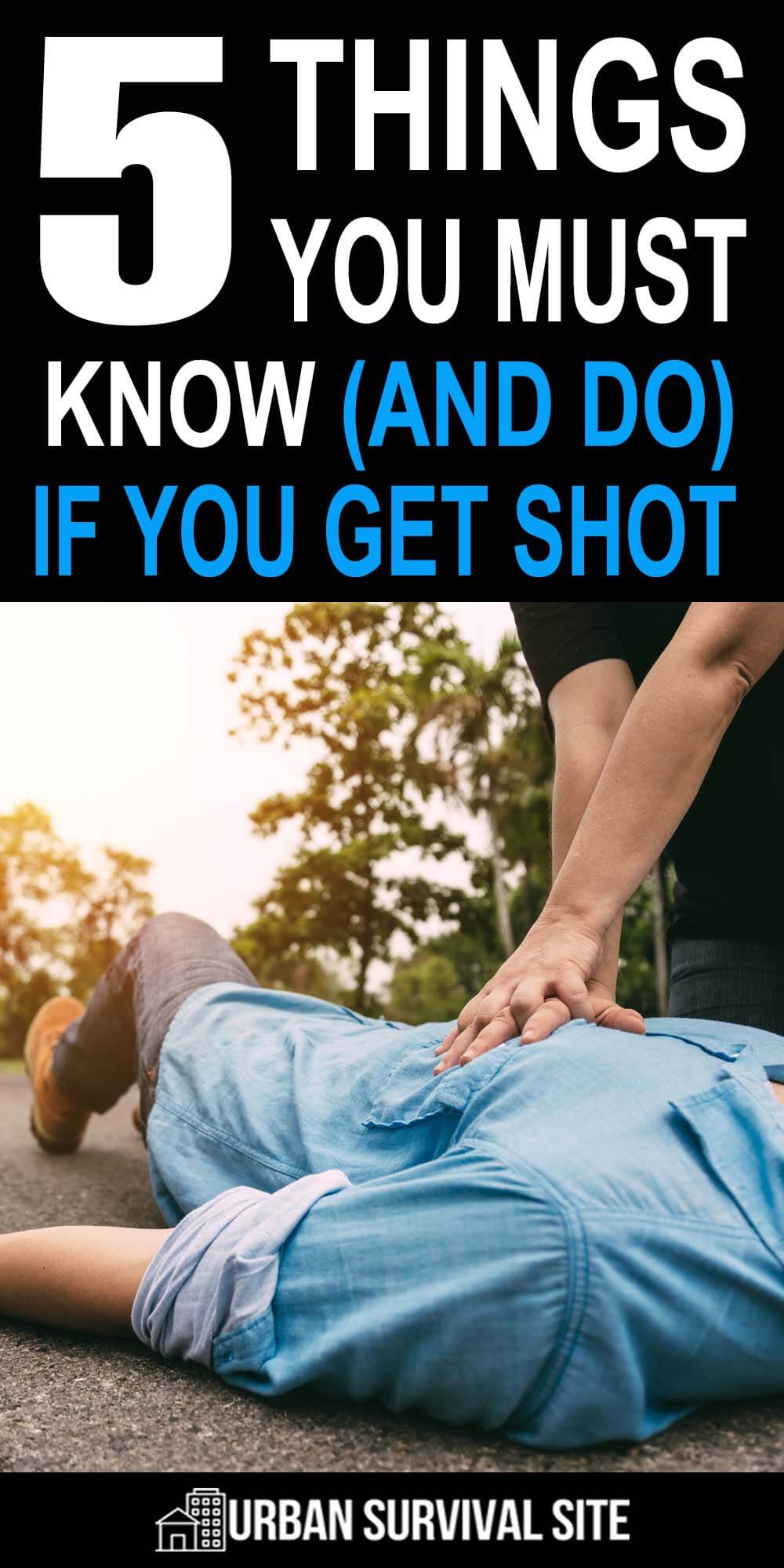 5 Things You Must Know (And Do) If You Get Shot