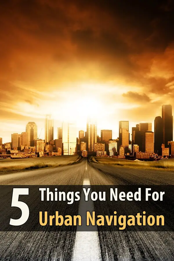5 Things You Need For Urban Navigation