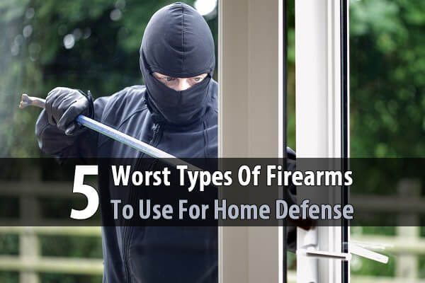 5 Worst Types Of Firearms To Use For Home Defense