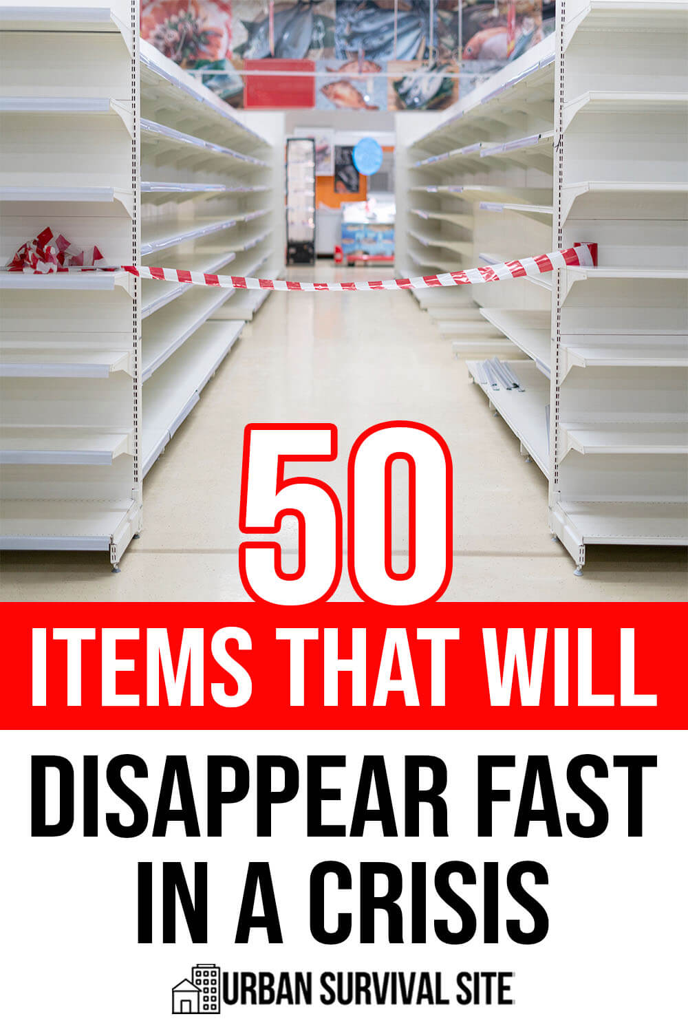 50 Items That Will Disappear Fast In A Crisis