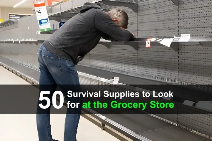 50 Survival Supplies to Look for at the Grocery Store