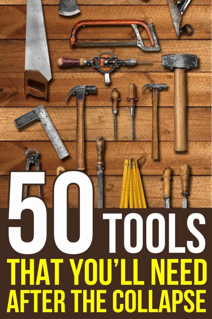 50 Tools You'll Need After The Collapse