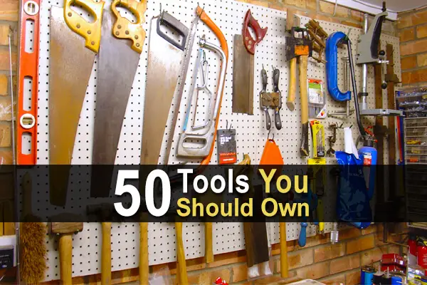 50 Tools You Should Own