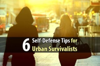 6 Self-Defense Tips For Urban Survivalists
