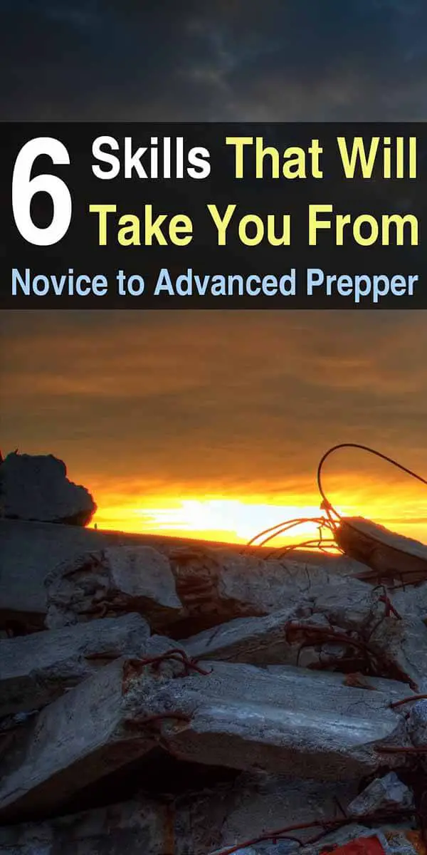 6 Skills To Take You From Novice To Advanced Prepper