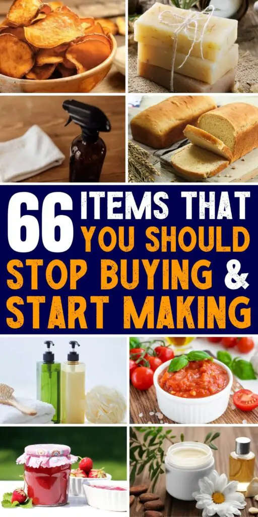 66 Items You Should Stop Buying and Start Making