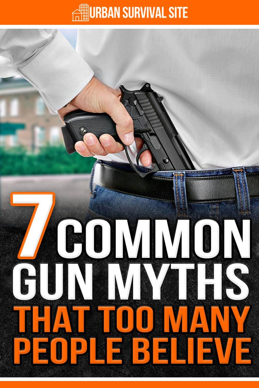 7 Common Gun Myths That Too Many People Believe