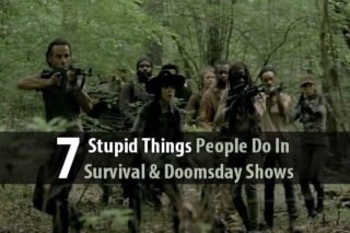 7 Stupid Things People Do In Survival & Doomsday Shows