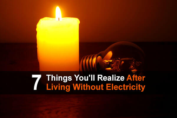 7 Things You ll Realize After Living Without Electricity Urban Survival Site